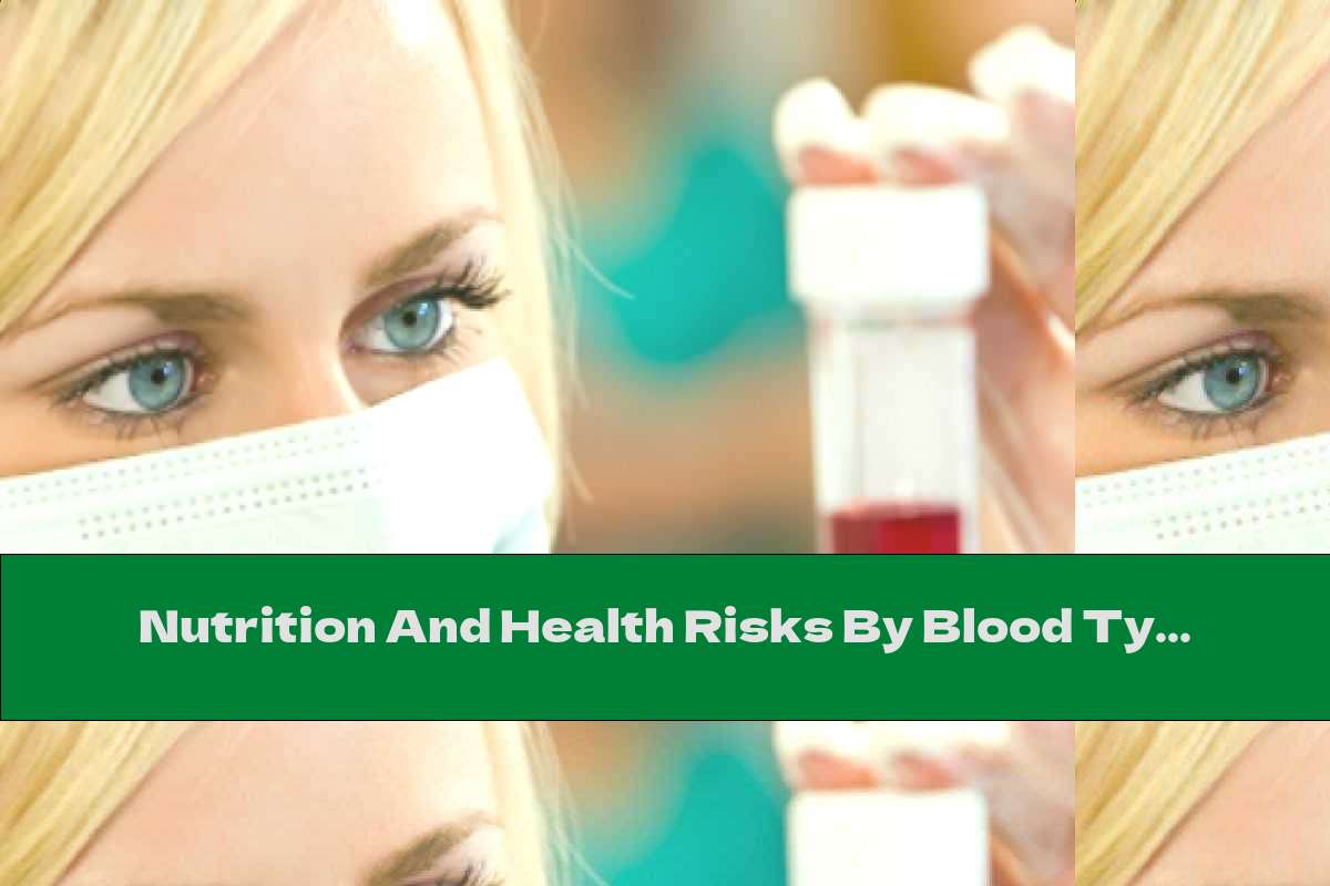 Nutrition And Health Risks By Blood Type