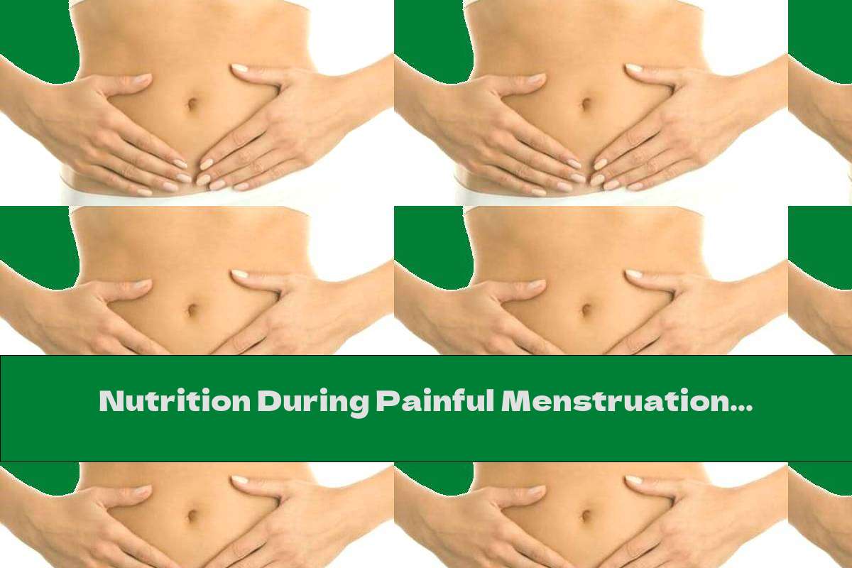 Nutrition During Painful Menstruation (dysmenorrhea)
