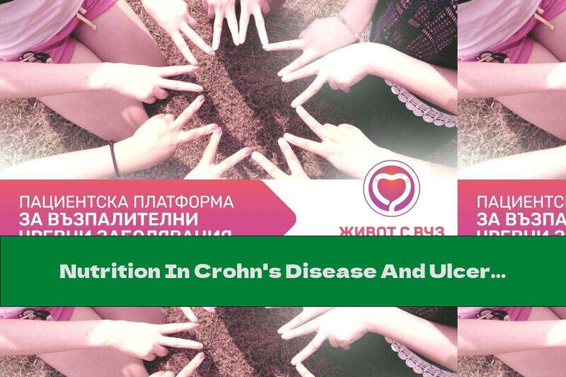 Nutrition In Crohn's Disease And Ulcerative Colitis - Useful Tips And Delicious Recipes