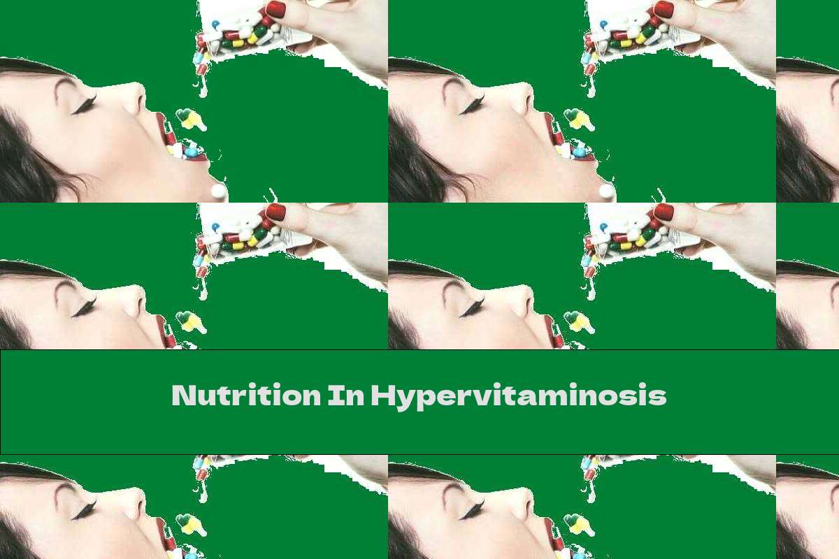 Nutrition In Hypervitaminosis - This Nutrition