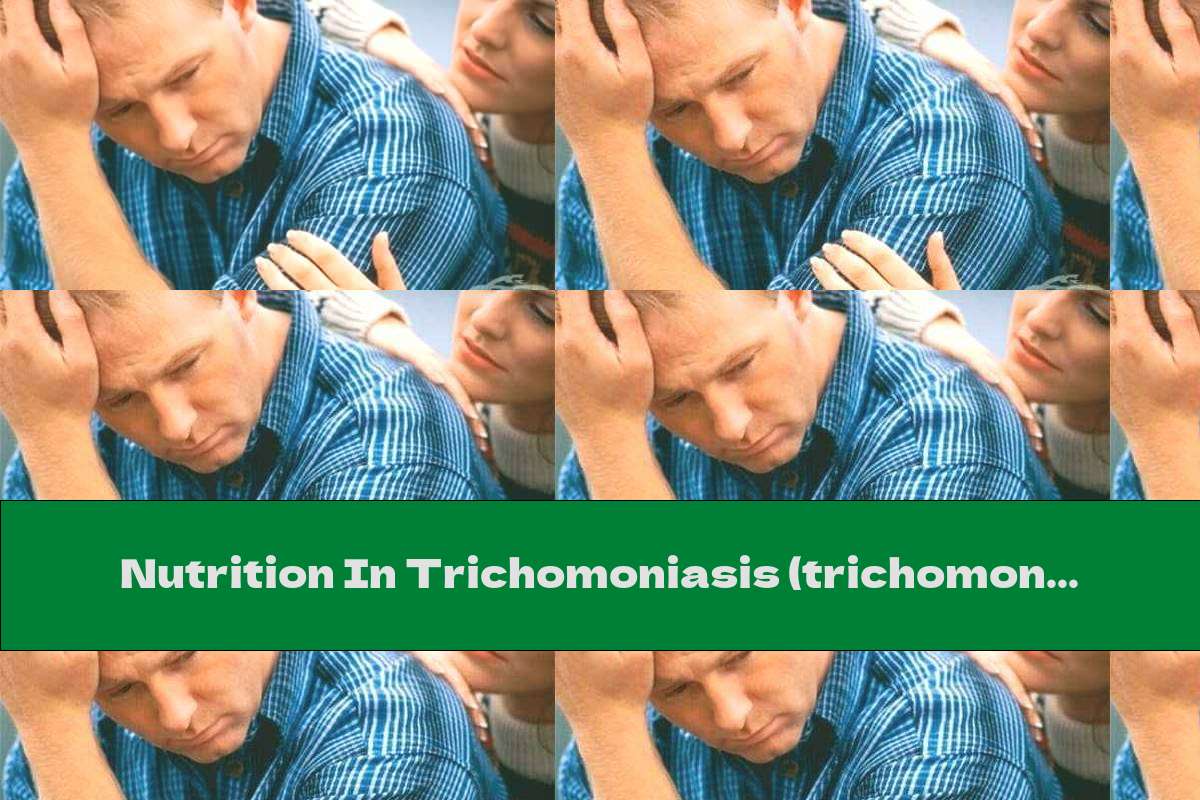 Nutrition In Trichomoniasis (trichomoniasis)