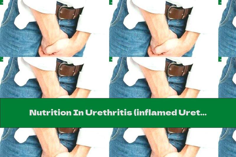 Nutrition In Urethritis (inflamed Urethra / Urethra)
