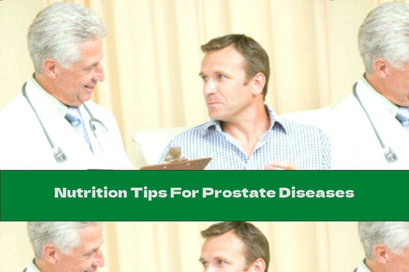 Nutrition Tips For Prostate Diseases