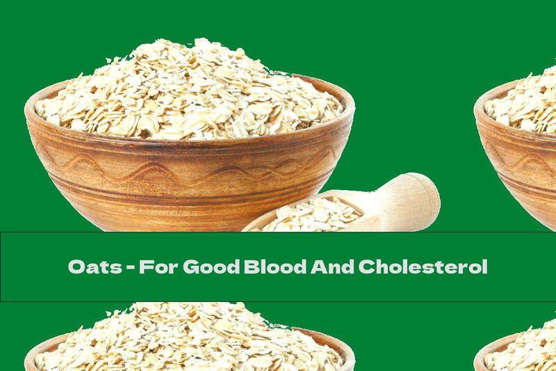 Oats - For Good Blood And Cholesterol