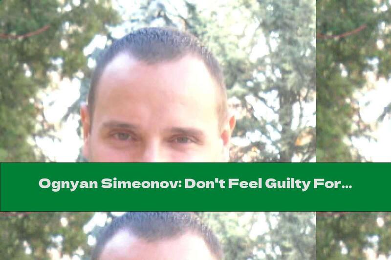 Ognyan Simeonov: Don't Feel Guilty For Every Bite You Eat