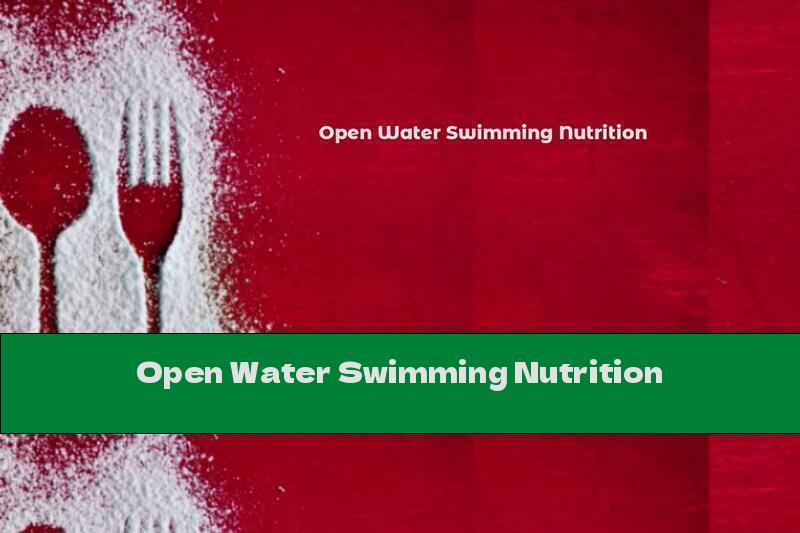Open Water Swimming Nutrition