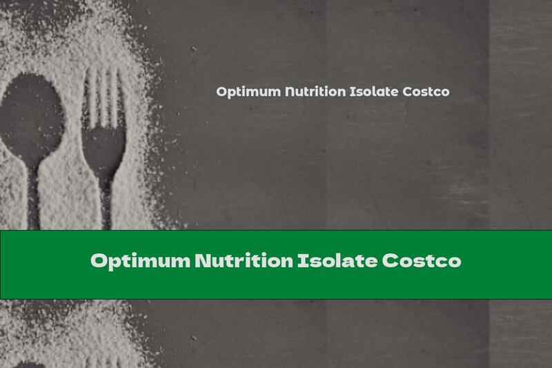 Optimum Nutrition Isolate Costco