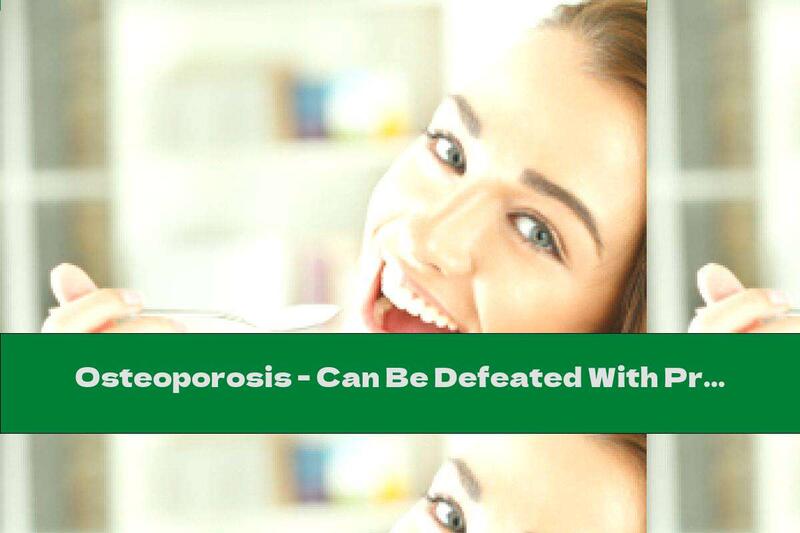 Osteoporosis - Can Be Defeated With Proper Nutrition And Lifestyle