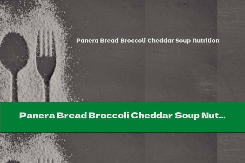 Panera Bread Broccoli Cheddar Soup Nutrition