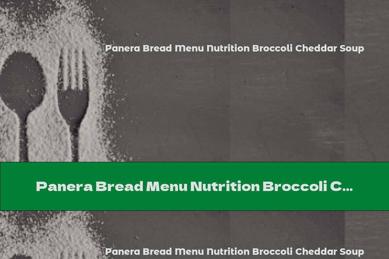 Panera Bread Menu Nutrition Broccoli Cheddar Soup