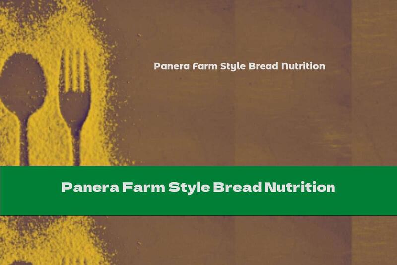 Panera Farm Style Bread Nutrition