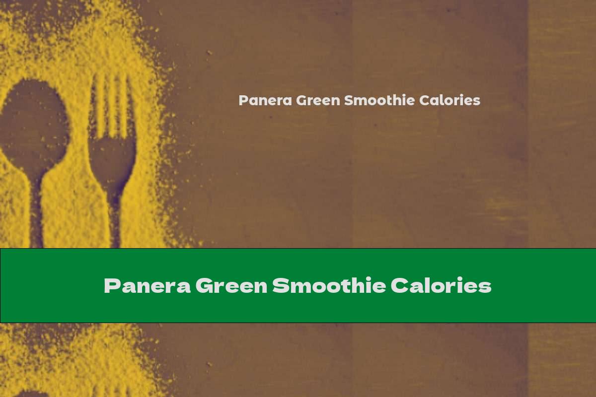Panera Green Smoothie Calories