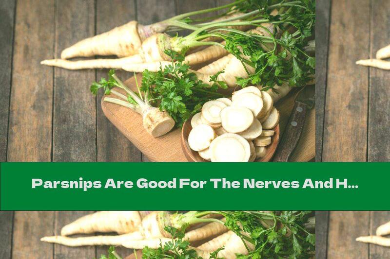 Parsnips Are Good For The Nerves And Heart