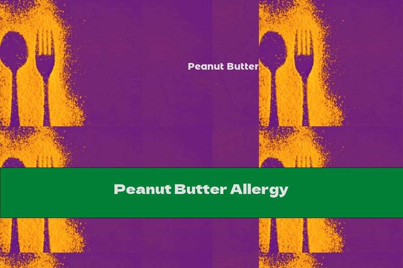 Peanut Butter Allergy