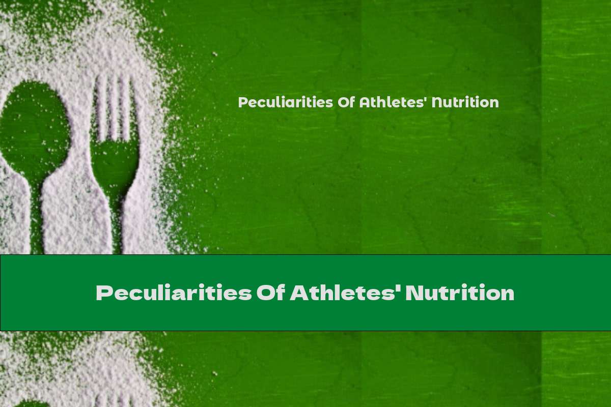 Peculiarities Of Athletes' Nutrition