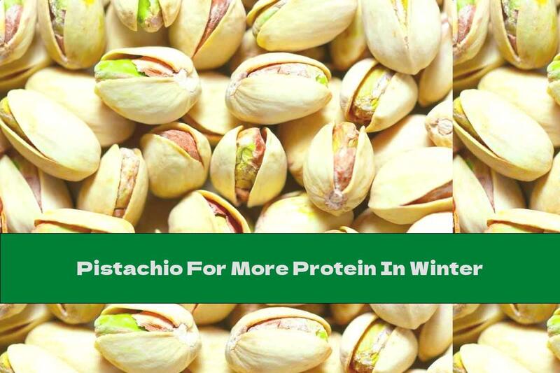 Pistachio For More Protein In Winter