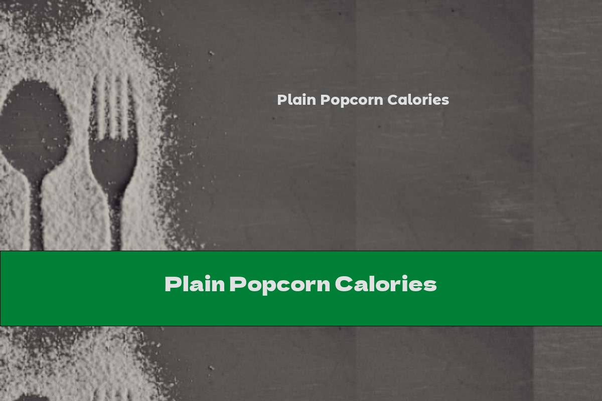 Plain Popcorn Calories