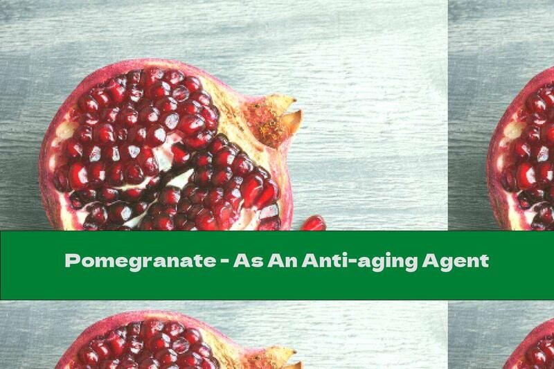 Pomegranate - As An Anti-aging Agent