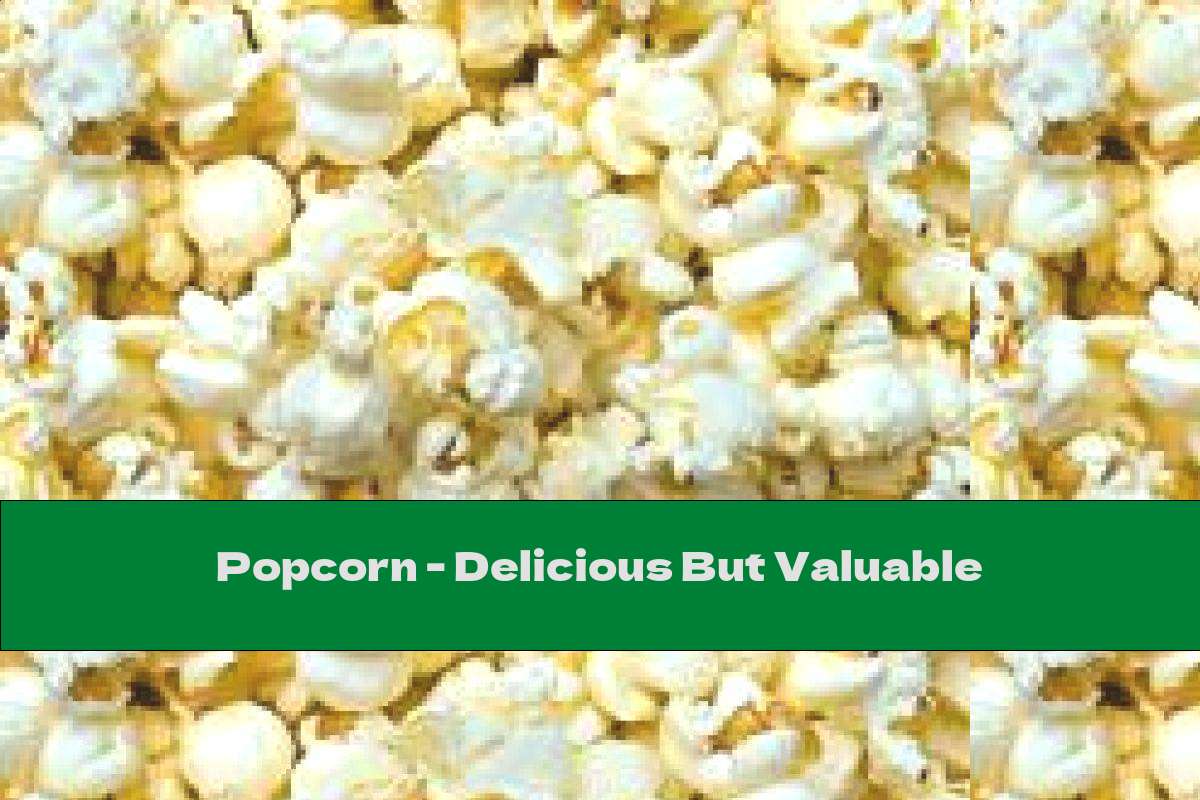 Popcorn - Delicious But Valuable
