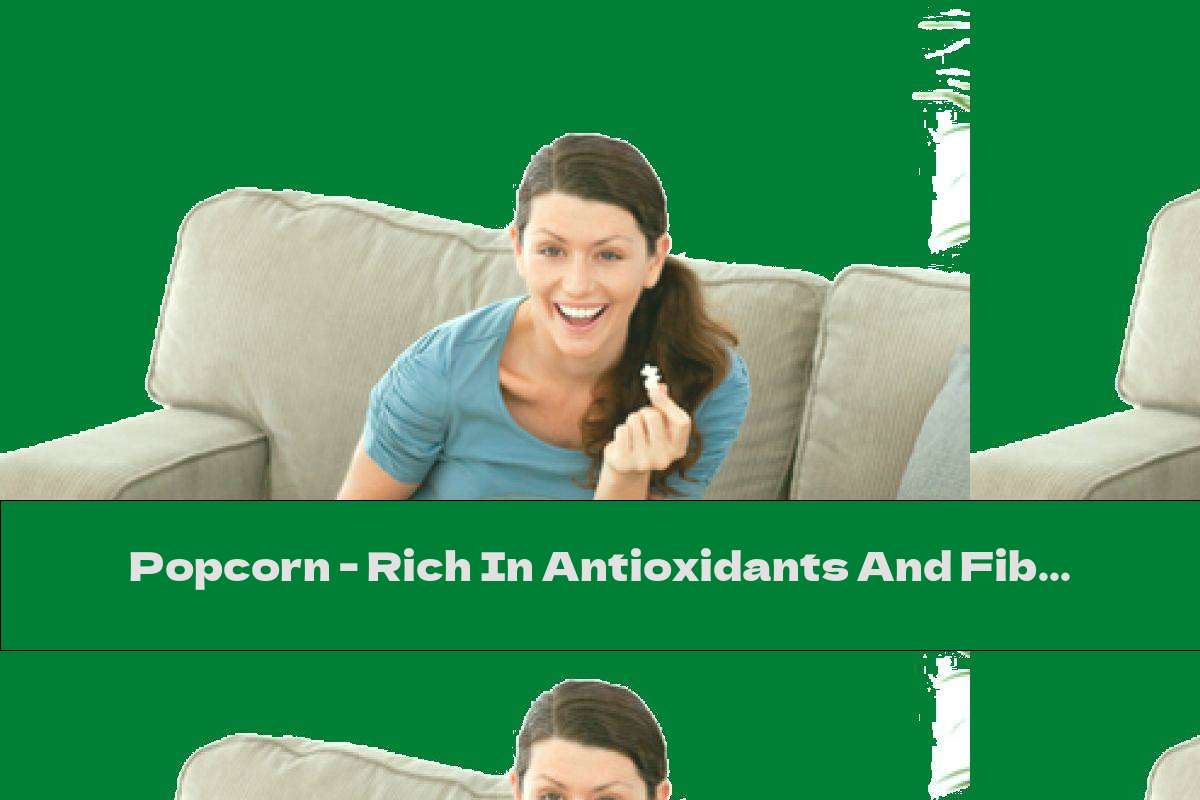 Popcorn - Rich In Antioxidants And Fiber
