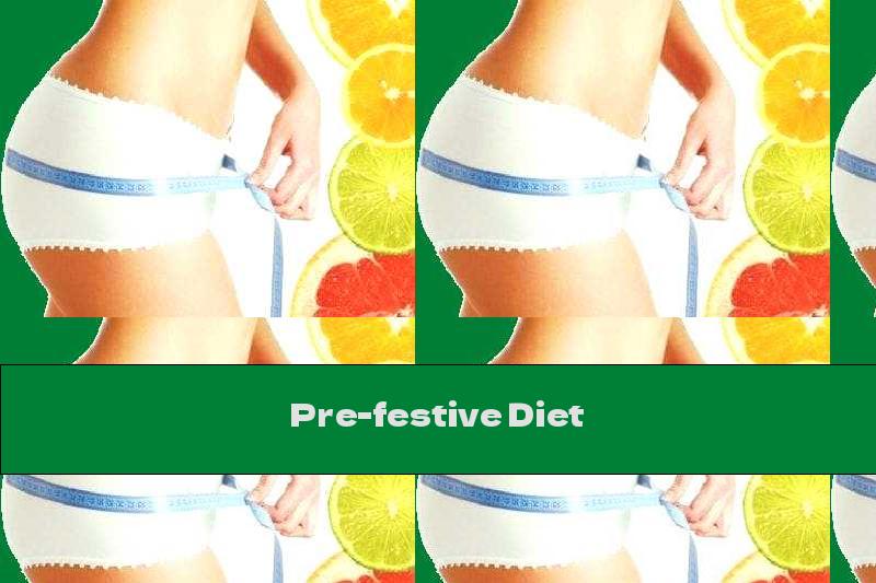 Pre-festive Diet