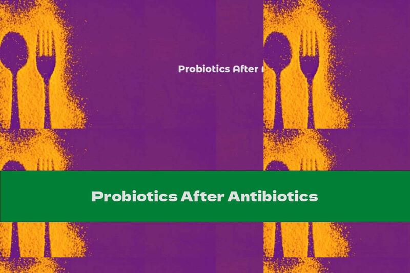 Probiotics After Antibiotics