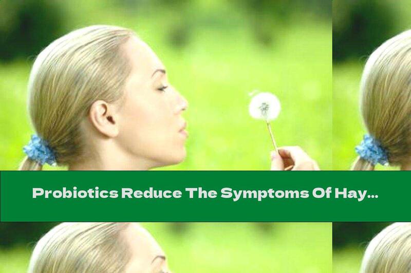 Probiotics Reduce The Symptoms Of Hay Fever