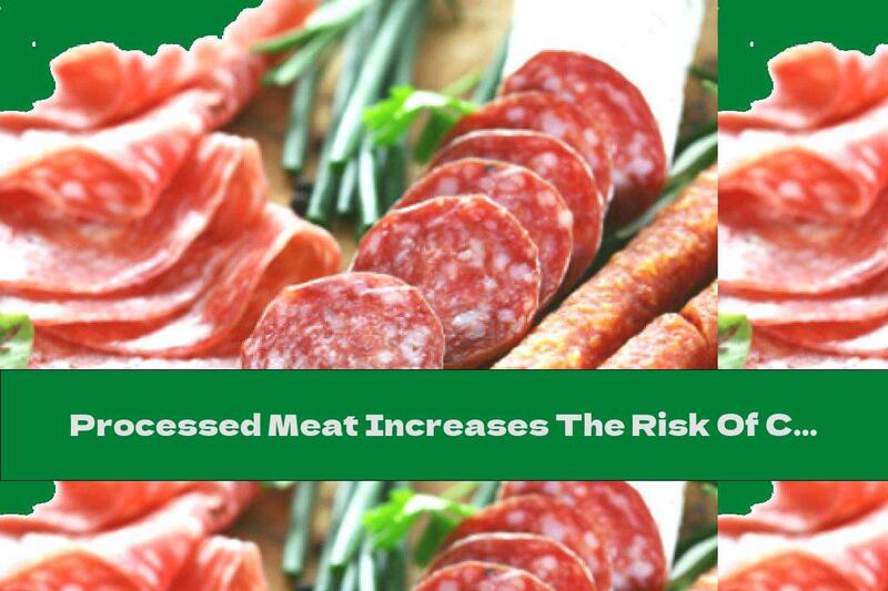 Processed Meat Increases The Risk Of Cancer