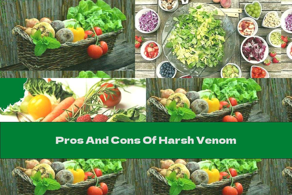 Pros And Cons Of Harsh Venom