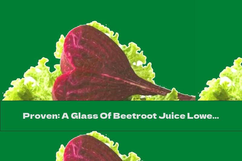 Proven: A Glass Of Beetroot Juice Lowers Blood Pressure!