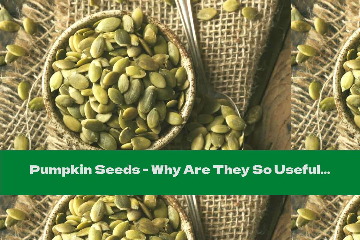 Pumpkin Seeds - Why Are They So Useful?