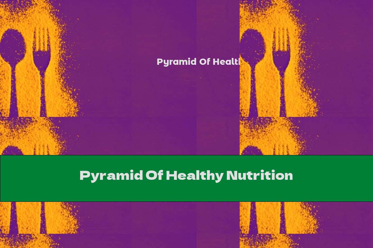 Pyramid Of Healthy Nutrition