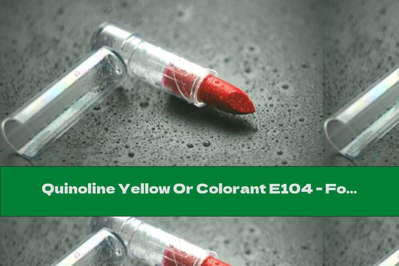 Quinoline Yellow Or Colorant E104 - Found In Lipsticks And Ice Cream