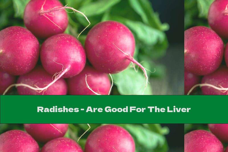 Radishes - Are Good For The Liver