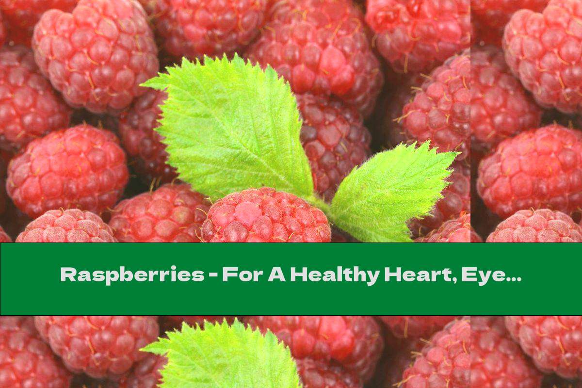 Raspberries - For A Healthy Heart, Eyes And A Fine Figure