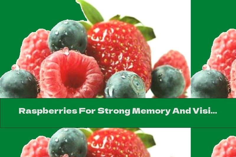 Raspberries For Strong Memory And Vision