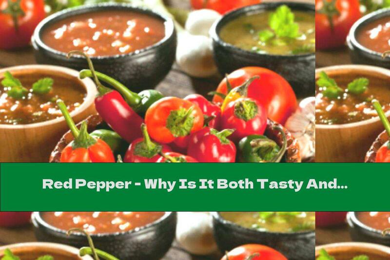 Red Pepper - Why Is It Both Tasty And Useful?