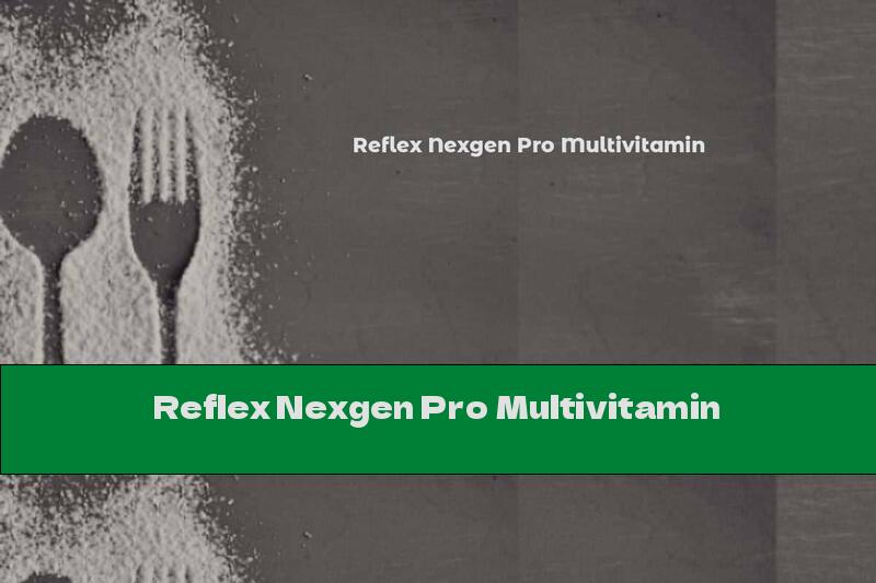 Reflex Nexgen Pro Multivitamin