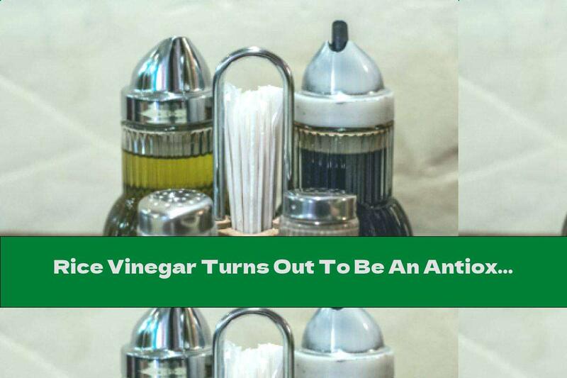 Rice Vinegar Turns Out To Be An Antioxidant Elixir