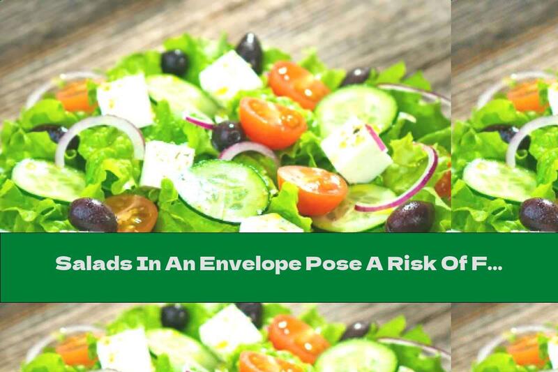 Salads In An Envelope Pose A Risk Of Food Poisoning