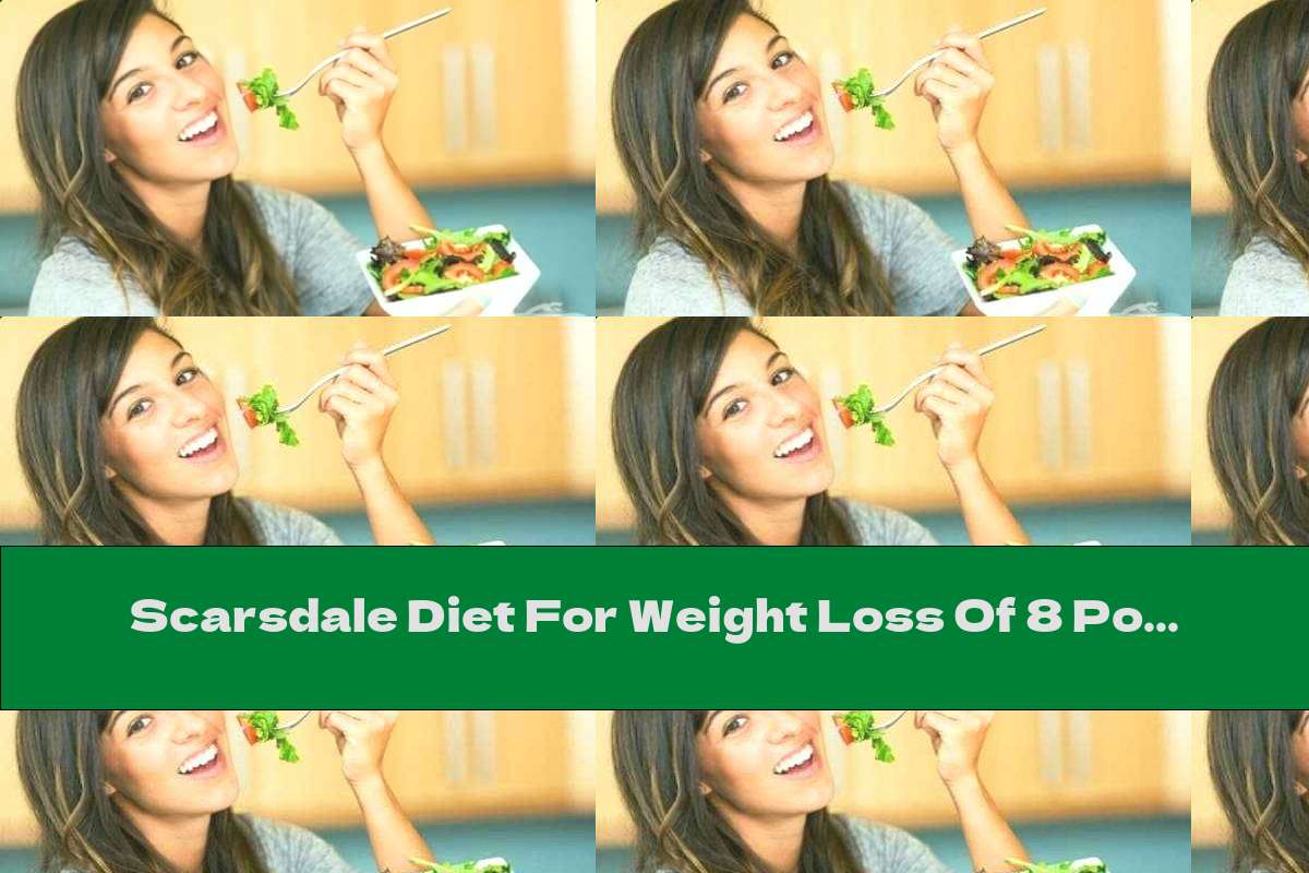 Scarsdale Diet For Weight Loss Of 8 Pounds In Two Weeks - The Second Stage