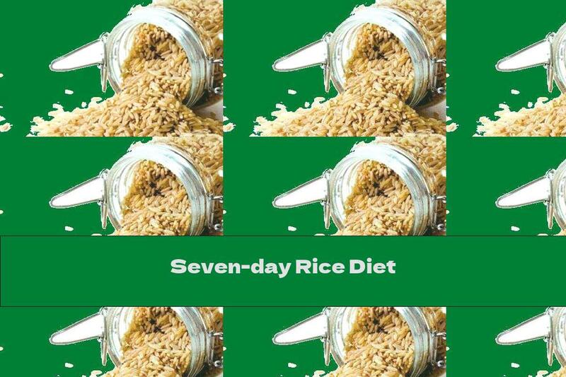 Seven-day Rice Diet