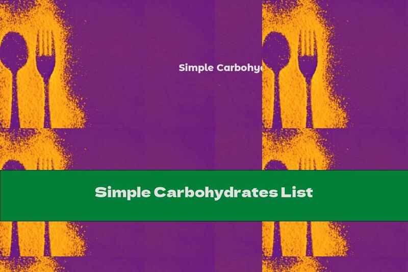 Simple Carbohydrates List