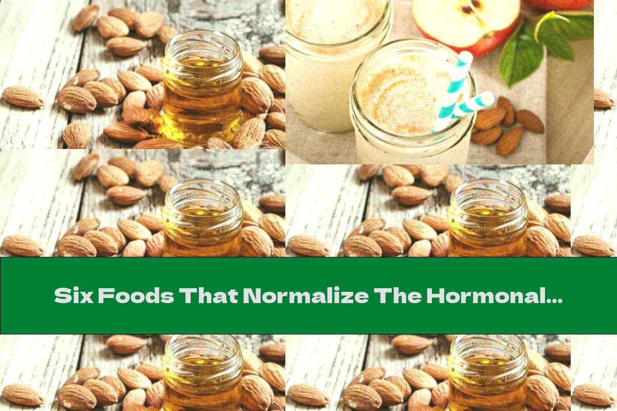 Six Foods That Normalize The Hormonal System (+ Recipes) - Part Two