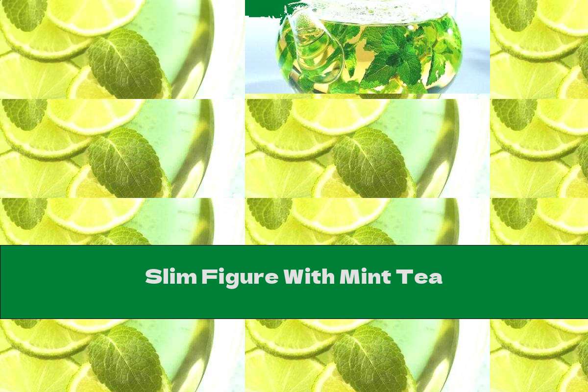 Slim Figure With Mint Tea