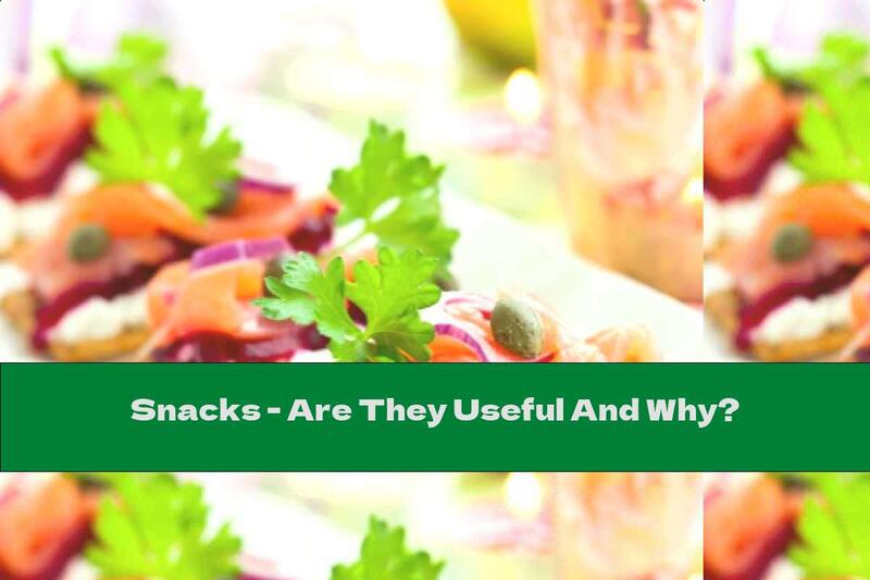 Snacks - Are They Useful And Why?