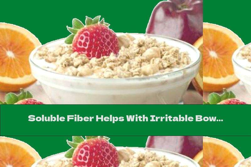 Soluble Fiber Helps With Irritable Bowel Syndrome