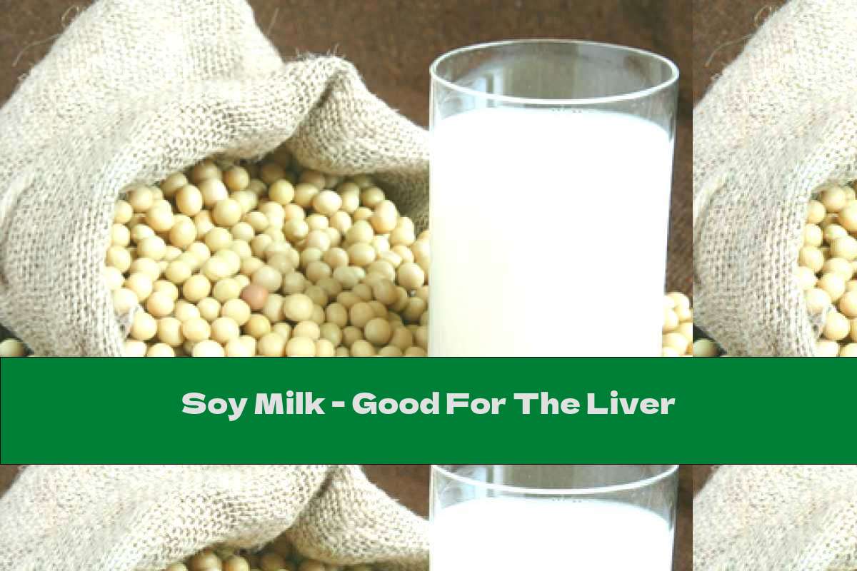 Soy Milk - Good For The Liver