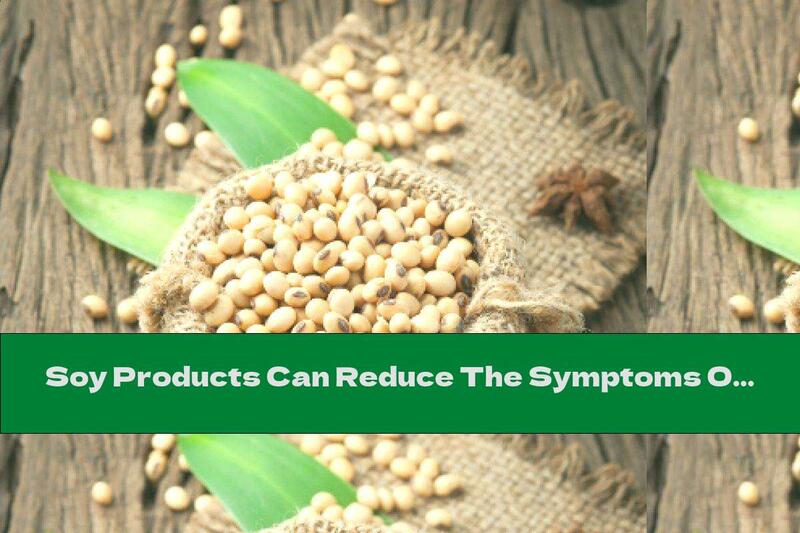 Soy Products Can Reduce The Symptoms Of Menopause