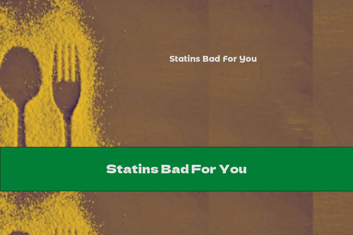 Statins Bad For You